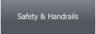Safety & Handrails