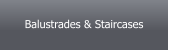 Balustrades & Staircases