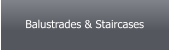 Balustrades & Staircases