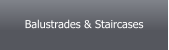Balustrades & Staircases