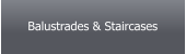 Balustrades & Staircases